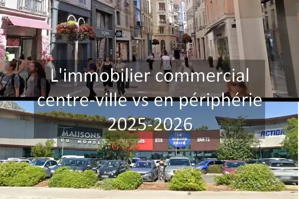Comparatif de l'immobilier commercial en centre ville et