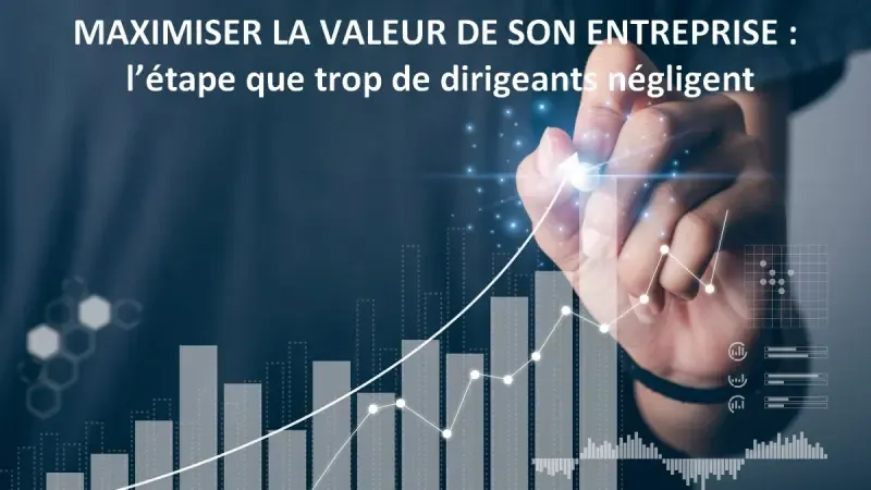 Maximiser la valeur de son entreprise